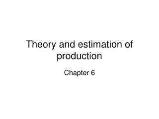 Theory and estimation of production