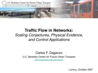 Traffic Flow in Networks: Scaling Conjectures, Physical Evidence, and Control Applications