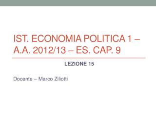 Ist. Economia POLITICA 1 – a.a. 2012/13 – Es. Cap. 9