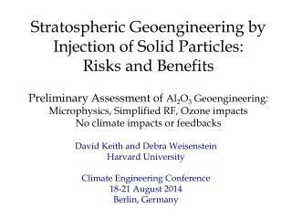 David Keith and Debra Weisenstein Harvard University Climate Engineering Conference
