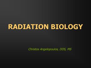 RADIATION BIOLOGY