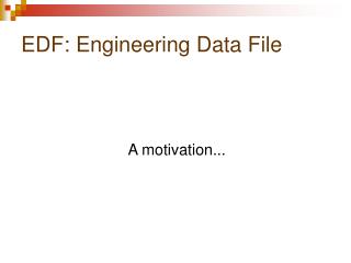EDF: Engineering Data File