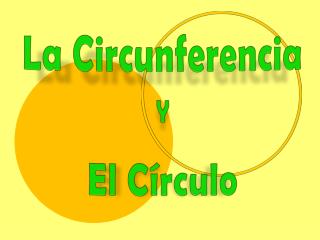 La Circunferencia Y El Círculo