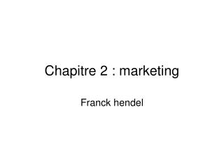 Chapitre 2 : marketing