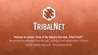 Welcome to session “ State of the Industry Overview- Tribal Health”