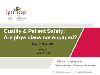 Quality &amp; Patient Safety: Are physicians not engaged?