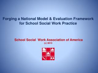 Forging a National Model & Evaluation Framework for School Social Work Practice