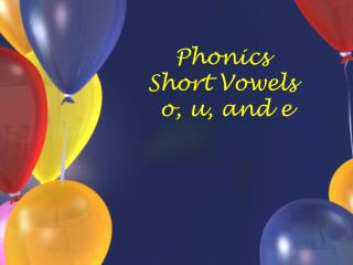 Phonics Short Vowels o, u, and e