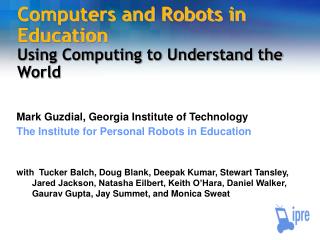 Computers and Robots in Education Using Computing to Understand the World