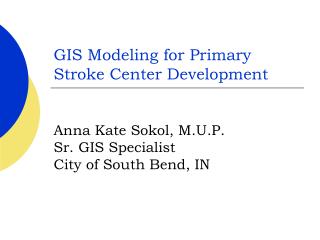 GIS Modeling for Primary Stroke Center Development