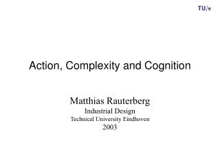 Action, Complexity and Cognition