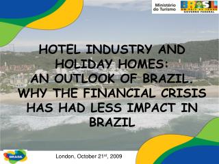 HOTEL INDUSTRY AND HOLIDAY HOMES: AN OUTLOOK OF BRAZIL.