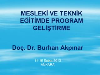 Doç. Dr. Burhan Akpınar 11-15 Şubat 2013 ANKARA