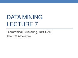 DATA MINING LECTURE 7