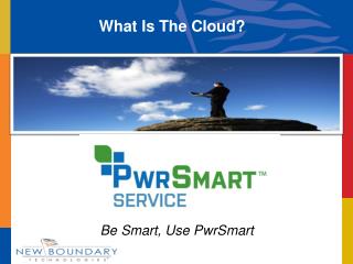 Be Smart, Use PwrSmart