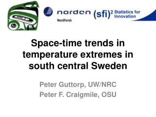 Space-time trends in temperature extremes in south central Sweden