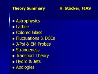 Theory Summary H. Stöcker, FIAS