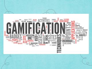 WHAT IS GAMIFICATION?