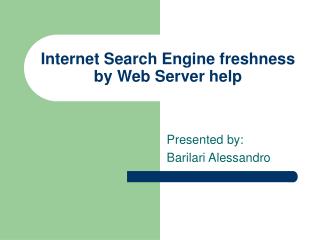 Internet Search Engine freshness by Web Server help