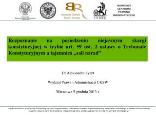 Dr Aleksandra Syryt Wydział Prawa i Administracji UKSW Warszawa 5 grudnia 2013 r.