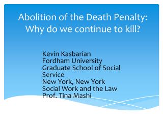 Abolition of the Death Penalty: Why do we continue to kill?