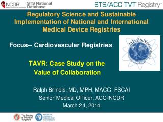 Focus - - Cardiovascular Registries TAVR : Case S tudy on the