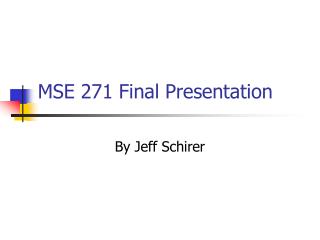 MSE 271 Final Presentation