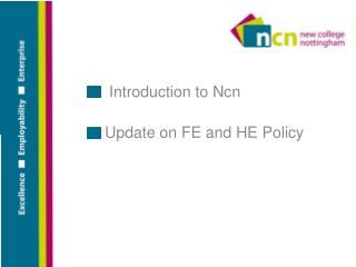 Introduction to Ncn Update on FE and HE Policy
