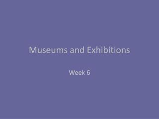 Museums and Exhibitions