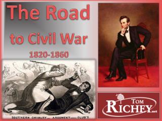 The Road to Civil War 1820-1860