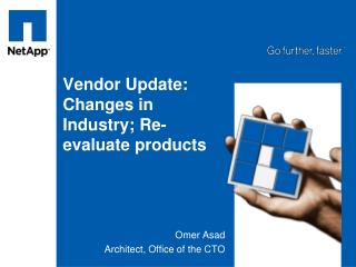Vendor Update: Changes in Industry; Re-evaluate products
