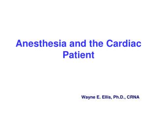 Anesthesia and the Cardiac Patient