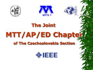 The Joint MTT/AP/ED Chapter of The Czechoslovakia Section