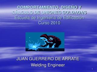 JUAN GUERRERO DE ARRATE Welding Engineer