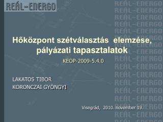 Hőközpont szétválasztás elemzése, pályázati tapasztalatok KEOP-2009-5.4.0