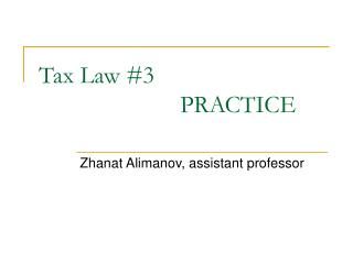 Tax Law #3 				PRACTICE