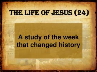 The Life of Jesus (24)