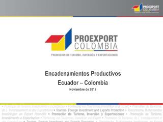 Encadenamientos Productivos Ecuador – Colombia Noviembre de 2012