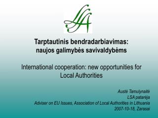 Austė Tamulynaitė LSA patarėja Adviser on EU Issues, Association of Local Authorities in Lithuania