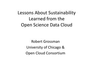 Lessons About Sustainability Learned from the Open Science Data Cloud