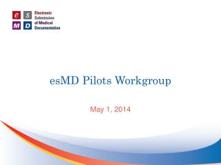 esMD Pilots Workgroup