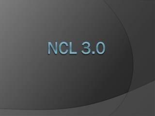 NCL 3.0