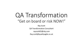 QA Transformation “Get on board or risk NOW!”