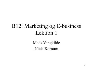 B12: Marketing og E-business Lektion 1
