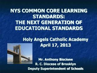 NYS COMMON CORE LEARNING STANDARDS: THE NEXT GENERATION OF EDUCATIONAL STANDARDS