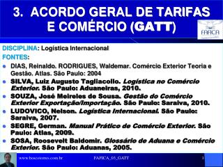 3. ACORDO GERAL DE TARIFAS E COMÉRCIO ( GATT )