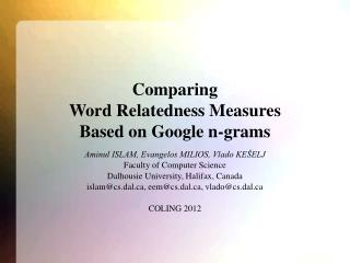 Comparing Word Relatedness Measures Based on Google n-grams