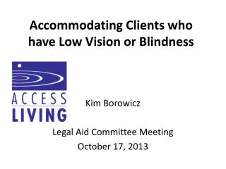 Accommodating Clients who have Low Vision or Blindness