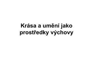 Krása a umění jako prostředky výchovy