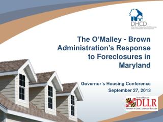 The O’Malley - Brown Administration’s Response to Foreclosures in Maryland